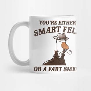 You're either a smart fella or a fart smella Mug